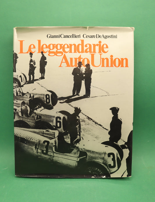 La Leggendarie Auto Union Gianni Cancellieri Cesare di Agostini 1979