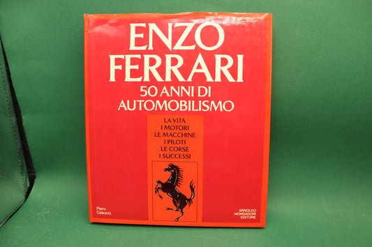 Enzo Ferrari 50 Anni Di Automobilismo - Piero Casucci - Arnoldo Mondadori  1983