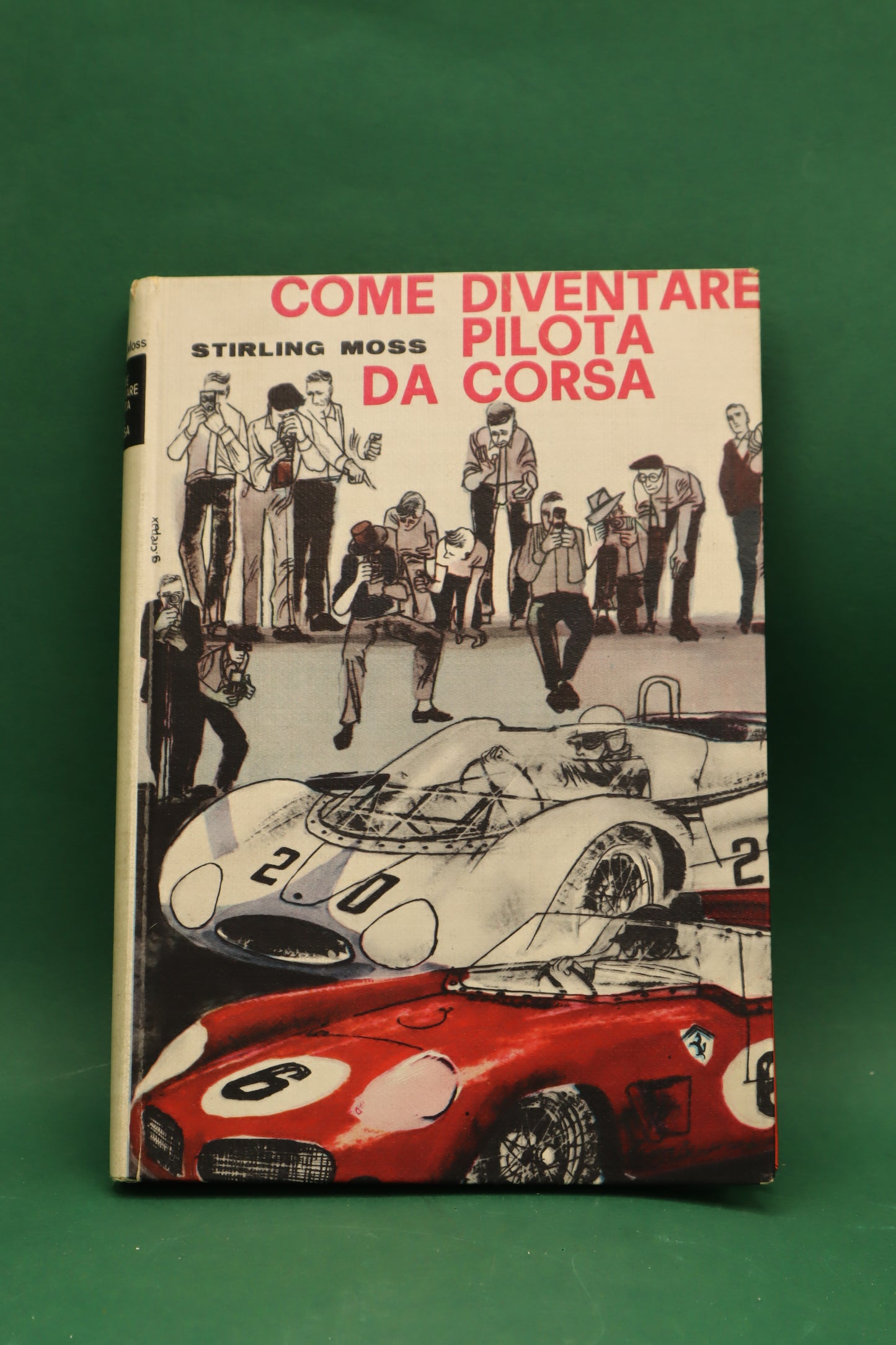 Come Diventare Pilota Da Corsa - Stirling Moss - Calderini Bologna 1963